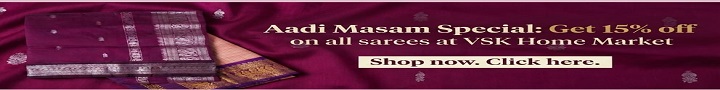 Aadi Masam Special: Get 15% off on all sarees at VSK Home Market Shop now. Click here.